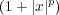 (1+ |x|p)